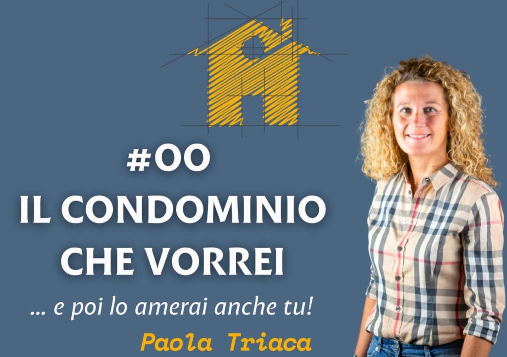 “Il Condominio che Vorrei” con Paola Triaca e CasaOggiDomani